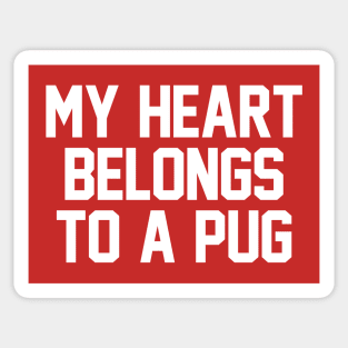 My Heart Belongs To A Pug Sticker